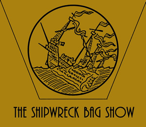 THE SHIPWRECK BAG SHOW