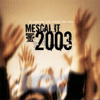 <a href='/discografia/mescalit-2003/44'>Mescal.it 2003</a>